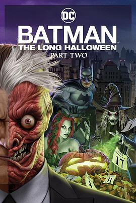 91撸色《蝙蝠侠：漫长的万圣节(下) Batman: The Long Halloween, Part 2》免费在线观看